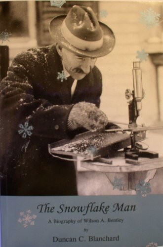 The Snowflake Man: A Biography of Wilson A. Bentley - 5854