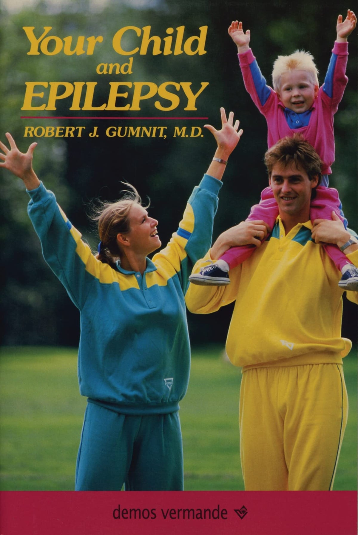 Your Child and Epilepsy: A Guide to Living Well