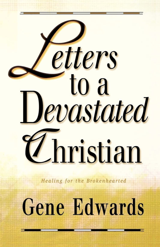 Letters to a Devastated Christian: Healing for the Brokenhearted - 5801