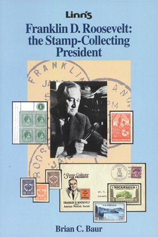 Franklin D. Roosevelt: the Stamp-Collecting President