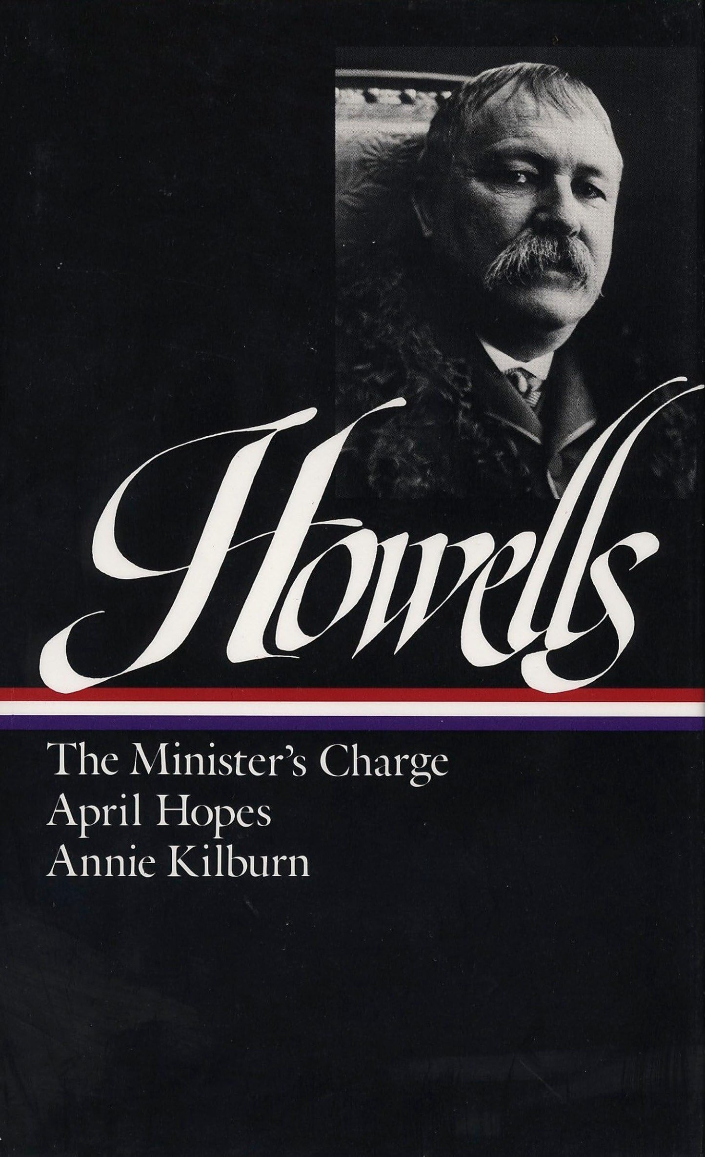 William Dean Howells : Novels 1886-1888 : The Minister's Charge / April Hopes / Annie Kilburn (Library of America)