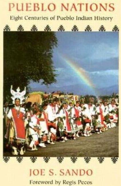 Pueblo Nations: Eight Centuries of Pueblo Indian History - 6951