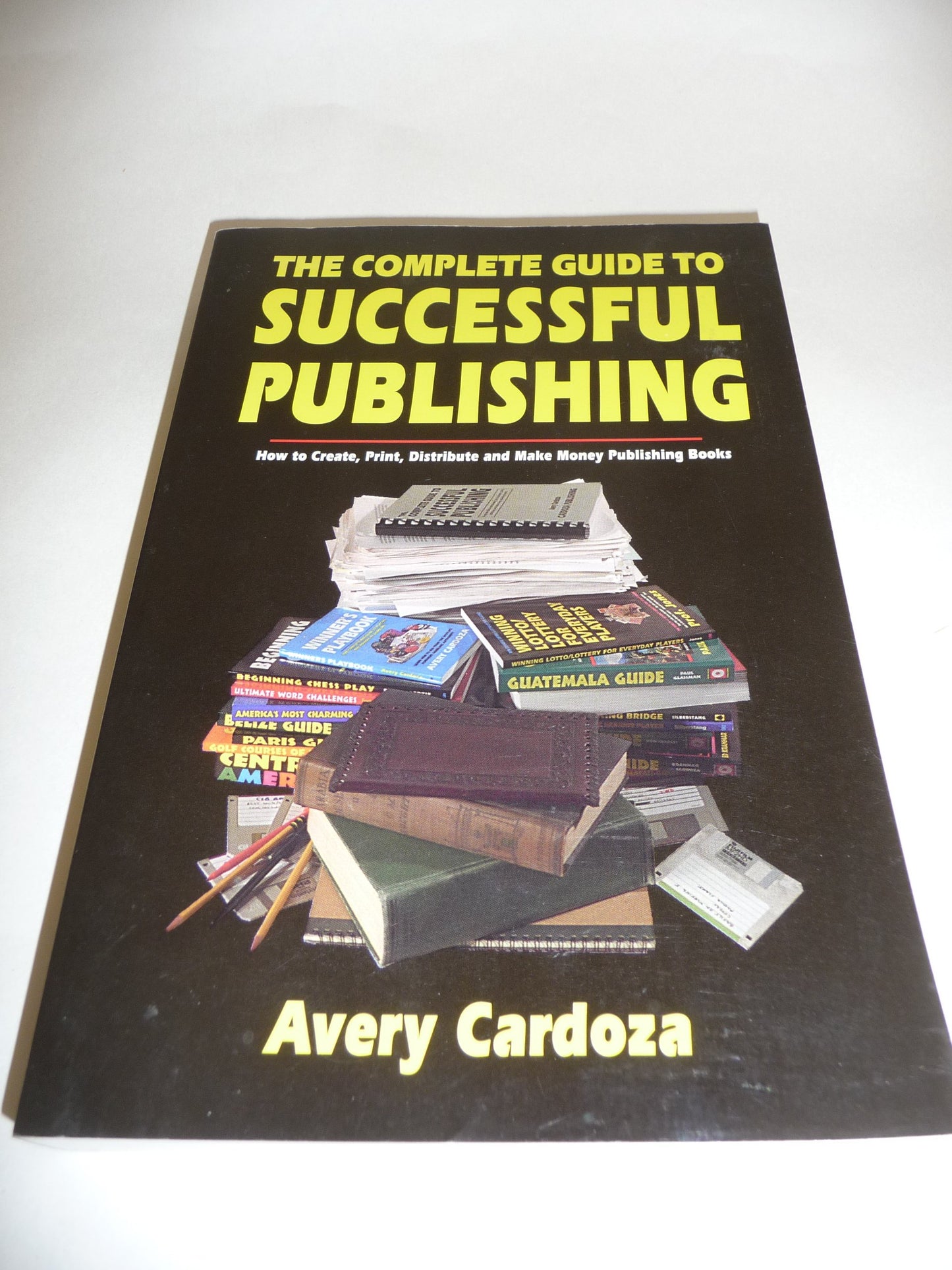 The Complete Guide to Successful Publishing: How to Produce, Print, and Distribute Your Books