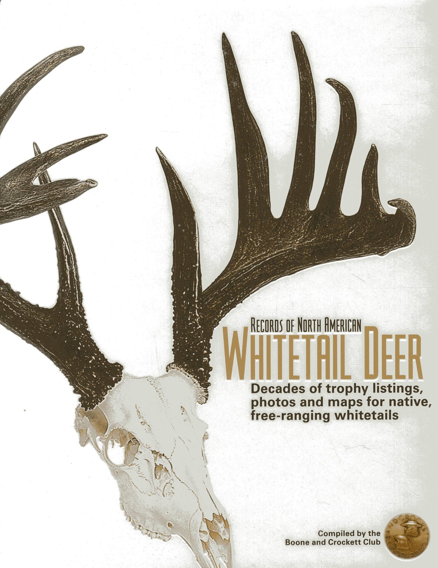 Records of North American Whitetail Deer: Decades of Trophy Listings, Photos, and Maps for Native, Free-Ranging Whitetails