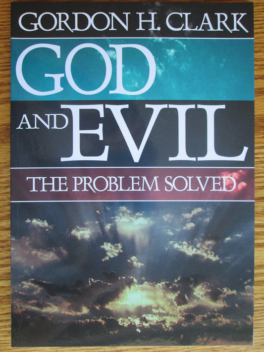 God and Evil: The Problem Solved (Trinity Paper No. 46)