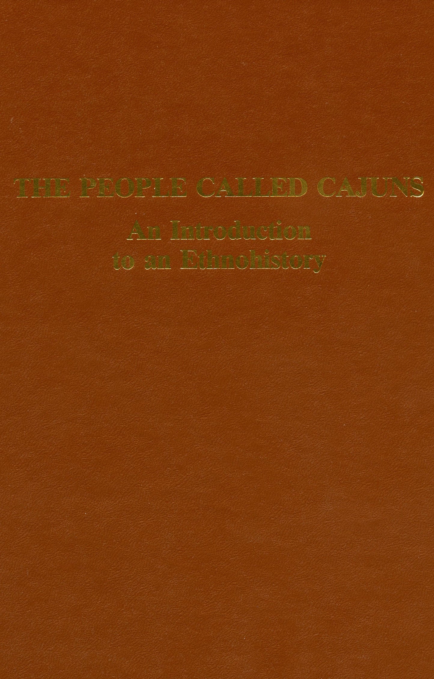 People Called Cajuns: Introduction to an Ethnohistory