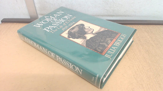 A Woman of Passion: The Life of E. Nesbit