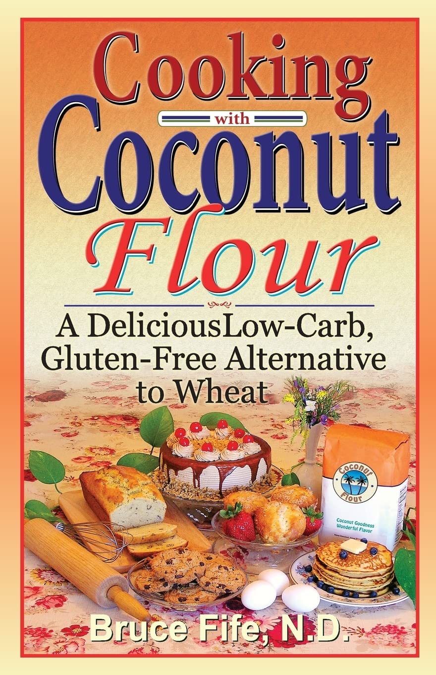 COOKING WITH COCONUT FLOUR: A DE