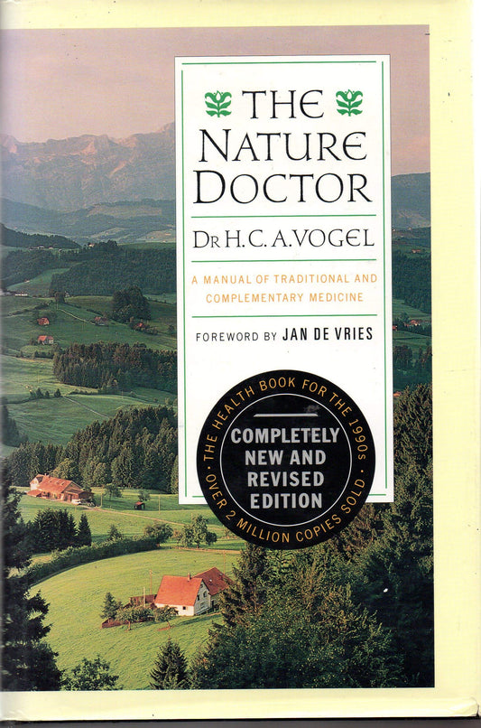 The Nature Doctor: A Manual of Traditional and Complementary Mediciine