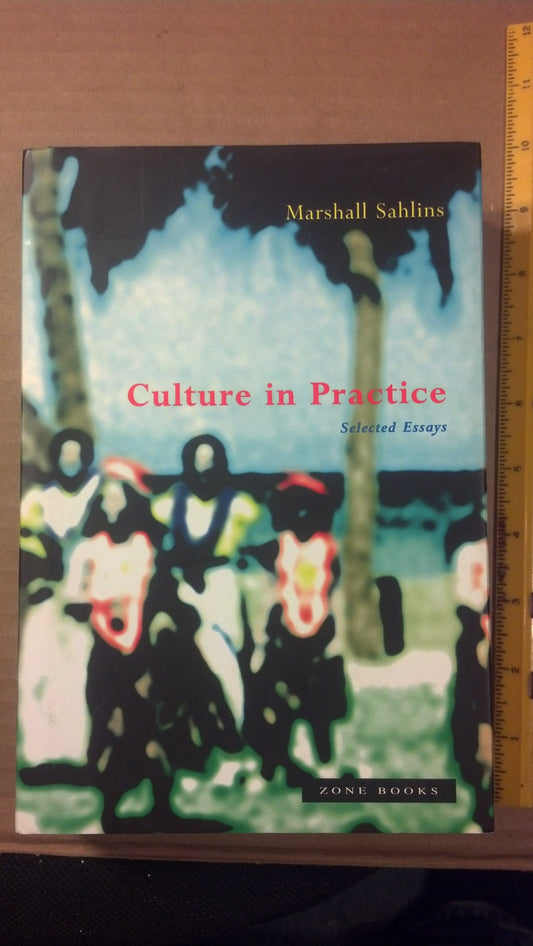 Culture in Practice: Selected Essays - 6825