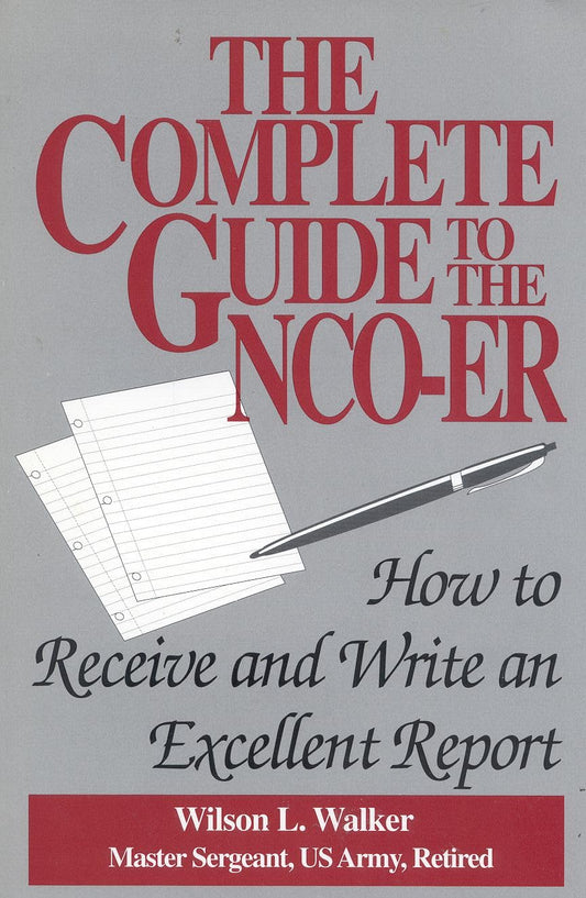 Complete Guide to the NCO-ER: How to Receive and Write an Excellent Report