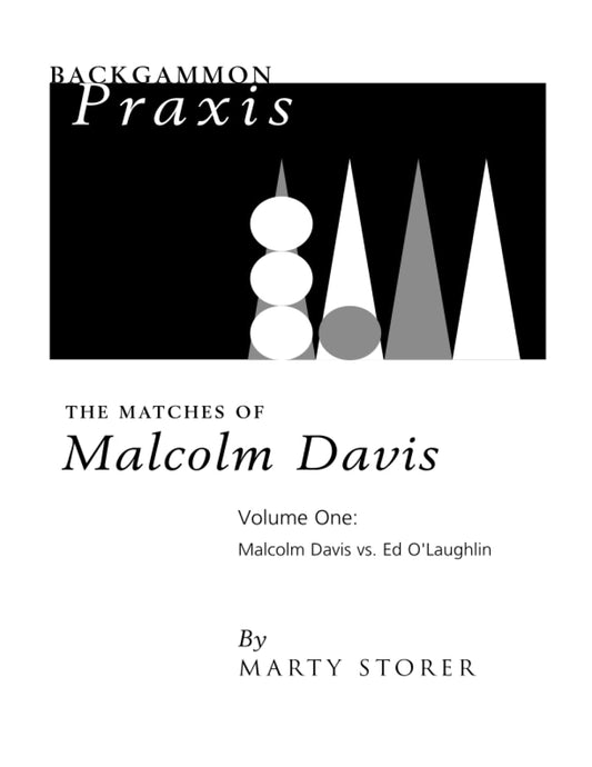 Backgammon Praxis: Volume 1 (Backgammon Praxis: The Matches Of Malcolm Davis)