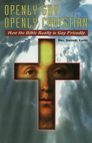 Openly Gay, Openly Christian: How the Bible Really Is Gay Friendly - 1253