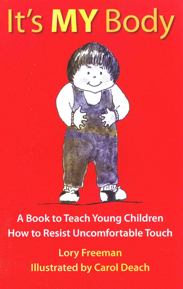 It's MY Body: A Book to Teach Young Children How to Resist Uncomfortable Touch - 6356