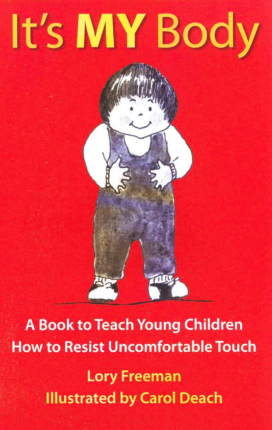 It's MY Body: A Book to Teach Young Children How to Resist Uncomfortable Touch - 6356