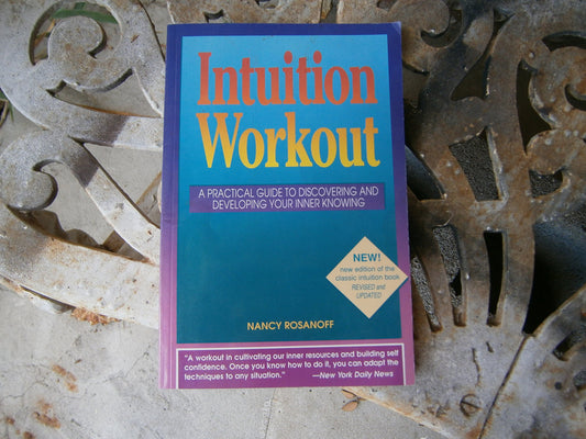 Intuition Workout: A Practical Guide to Discovering and Developing Your Inner Knowing