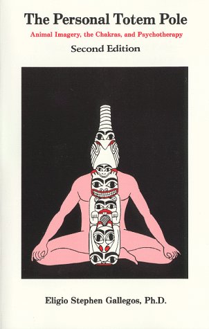 Personal Totem Pole: Animal Imagery the Chakras and Psychotherapy - 8289