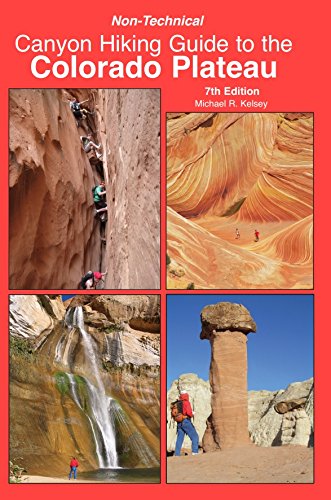 Non-Technical Canyon Hiking Guide to the Colorado Plateau - 1555