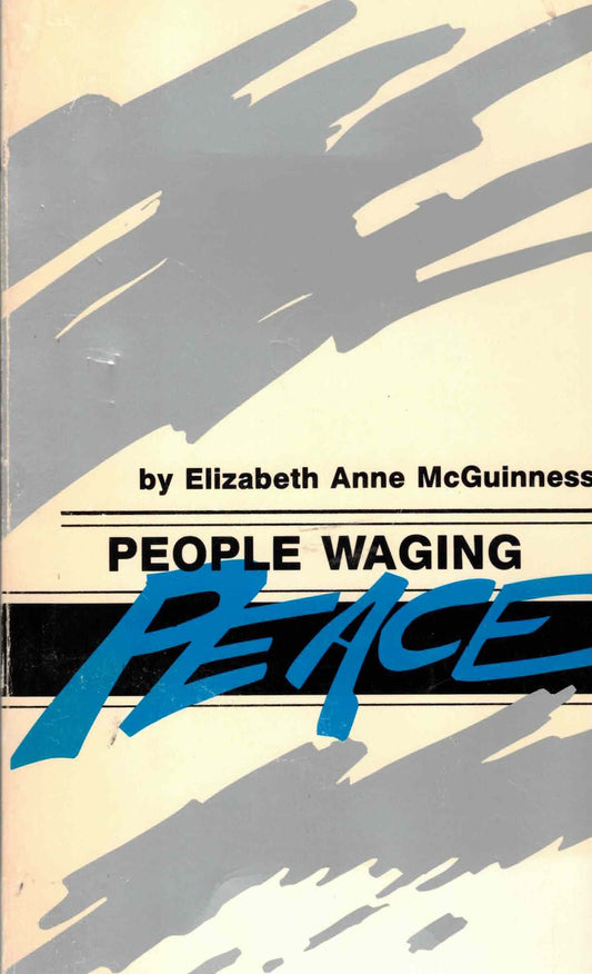 People Waging Peace: Stories of Americans Striving for Peace and Justice in the World Today - 3530