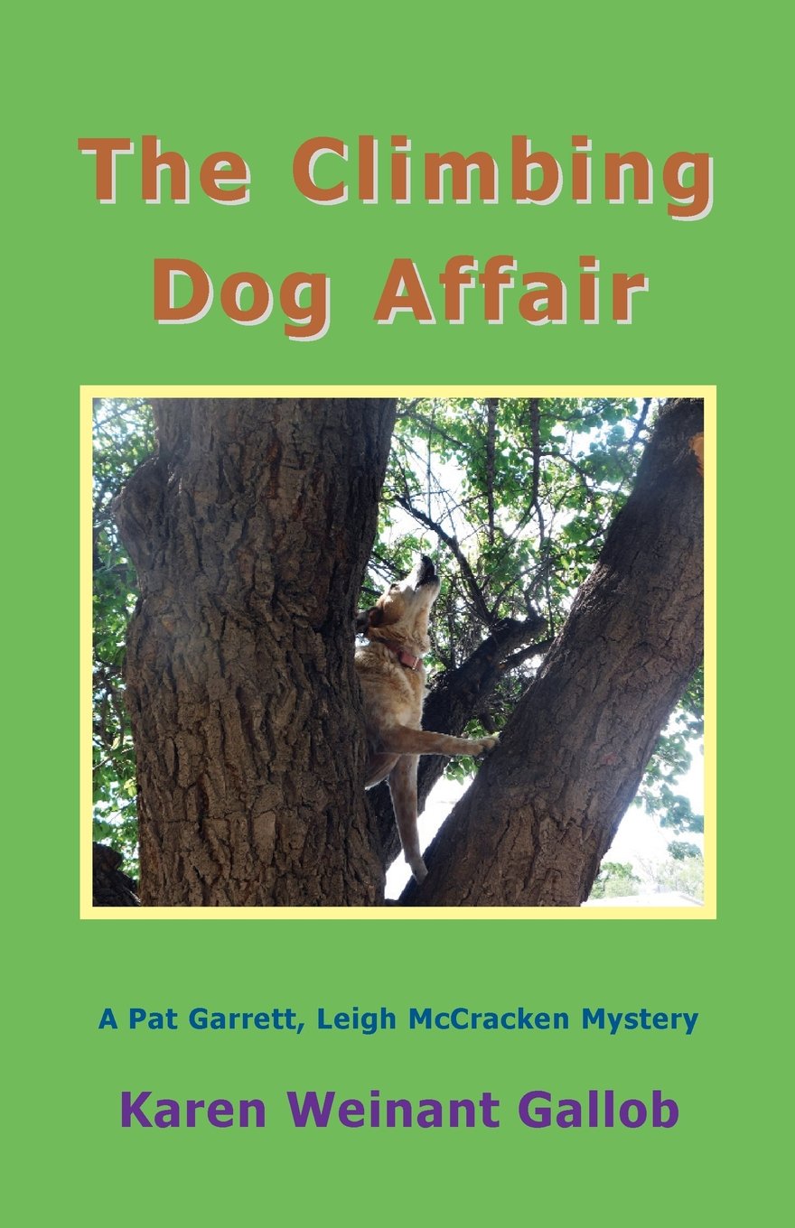 The Climbing Dog Affair: A Pat Garrett, Leigh McCracken Mystery (Pat Garrett, Leigh McCracken Mysteries)