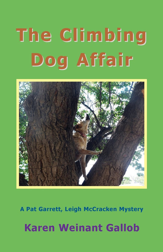 The Climbing Dog Affair: A Pat Garrett, Leigh McCracken Mystery (Pat Garrett, Leigh McCracken Mysteries)