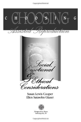 Choosing Assisted Reproduction: Social, Emotional & Ethical Considerations - 277