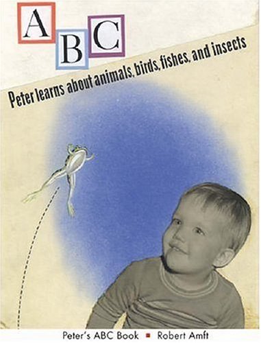 Peter's ABC Book: Peter Learns About Animals, Birds, Fishes, and Insects - 1284