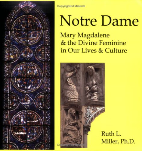 Notre Dame: Mary Magdalene & the Divine Feminine in Our Lives & Culture