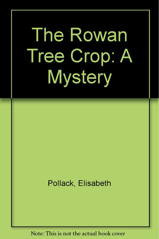 The Rowantree Crop: A Mystery