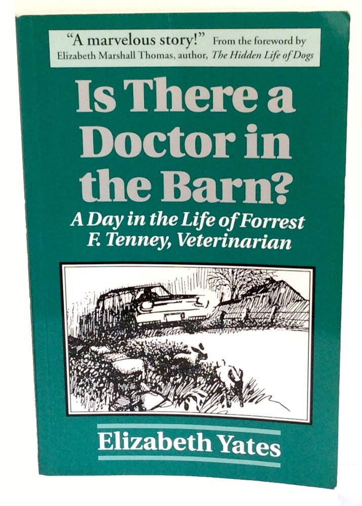 Is There a Doctor in the Barn? : A Day in the Life of Forrest F. Tenney, Veterinarian