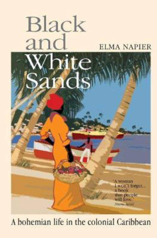 Black and White Sands: A bohemian life in the colonial Caribbean