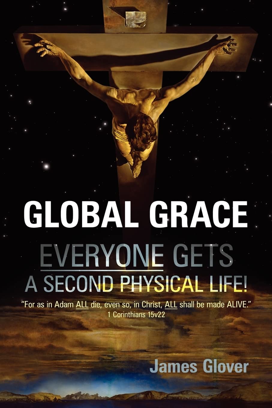 Global Grace: Global Grace: God’s ultimate plan of salvation for the WHOLE of mankind...