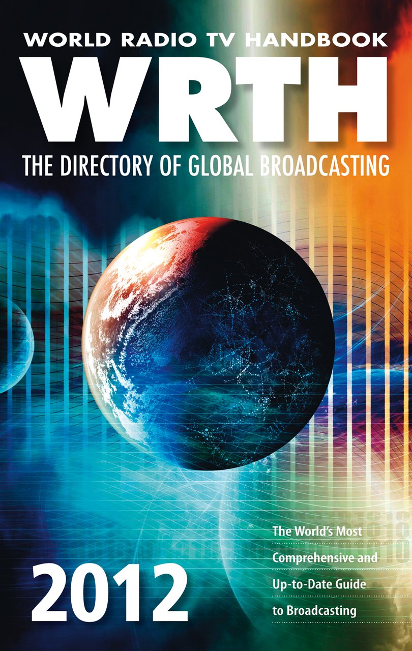 World Radio TV Handbook 2012: The Directory of Global Broadcasting