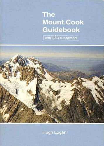 Aoraki Mount Cook: The Mount Cook Guidebook