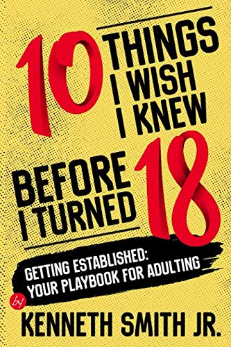 10 Things I Wish I Knew Before i Turned 18: Getting Established: Your Playbook for Adulting - 9042