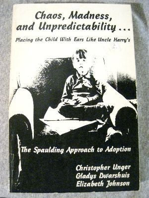 Chaos, madness, and unpredictability: Placing the child with ears like Uncle Harry's : (the Spaulding approach to adoption)
