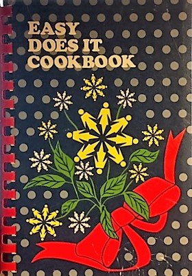 Easy Does It Cookbook: Time-Saving Recipes