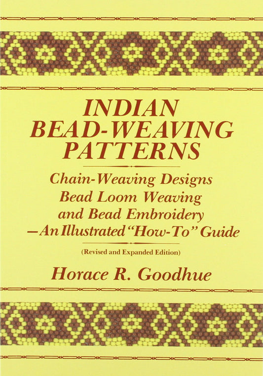 Indian Bead-Weaving Patterns: Chain-Weaving Designs Bead Loom Weaving and Bead Embroidery - An Illustrated "How-To" Guide - 9763