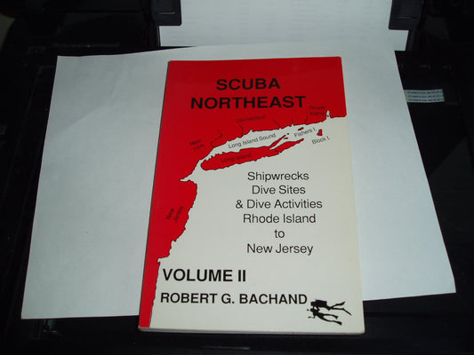 Scuba Northeast: Shipwrecks, Dive Sites and Dive Activities, Rhode Island to New Jersey (Vol. 2)