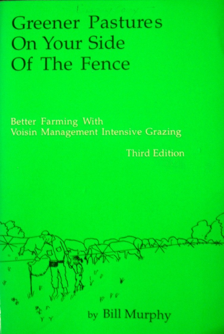 Greener Pastures on Your Side of the Fence: Better Farming With Voisin Grazing Management