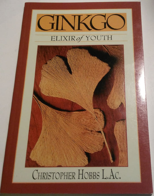 Ginkgo: Elixir of Youth: Modern Medicine from an Ancient Tree