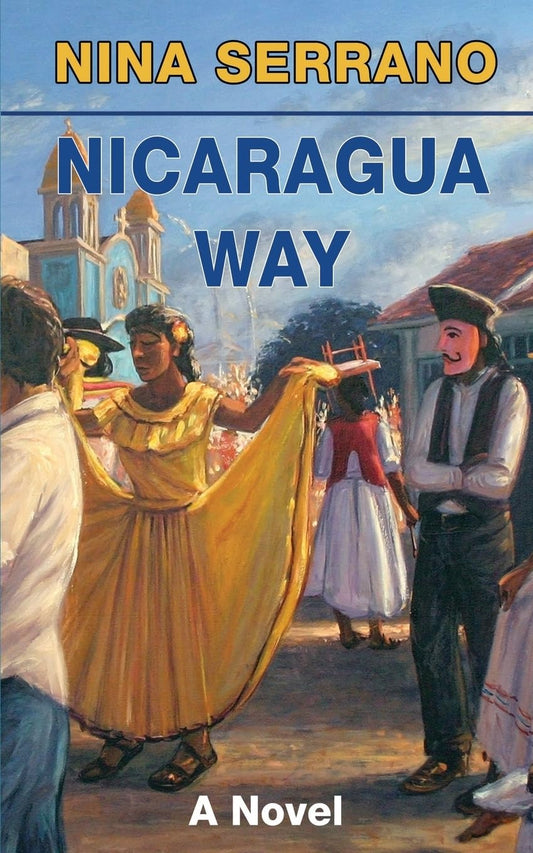 Nicaragua Way: A Novel