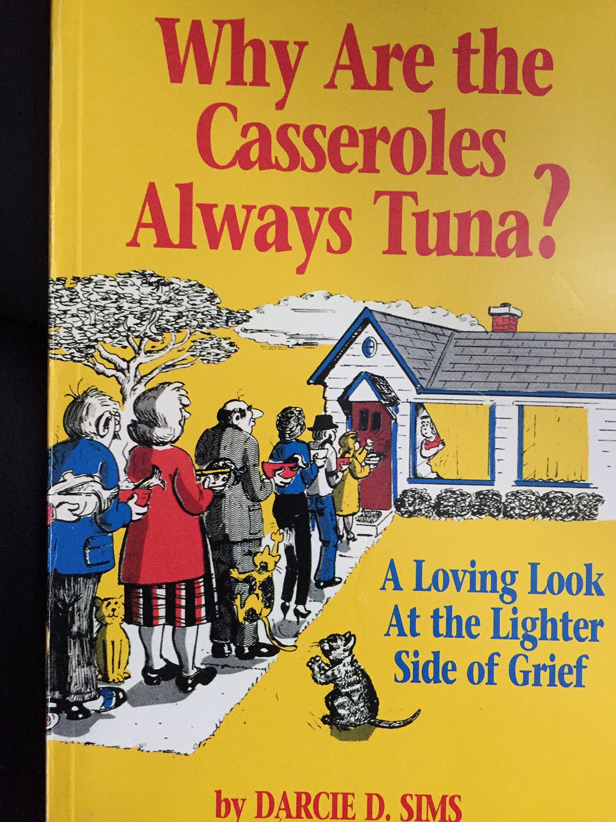 Why Are the Casseroles Always Tuna? A Loving Look at the Lighter Side of Grief