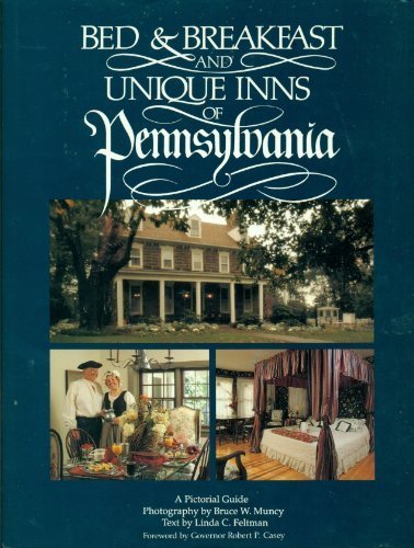Bed & Breakfast and Unique Inns of Pennsylvania (The Bed & Breakfast and Unique Inns)