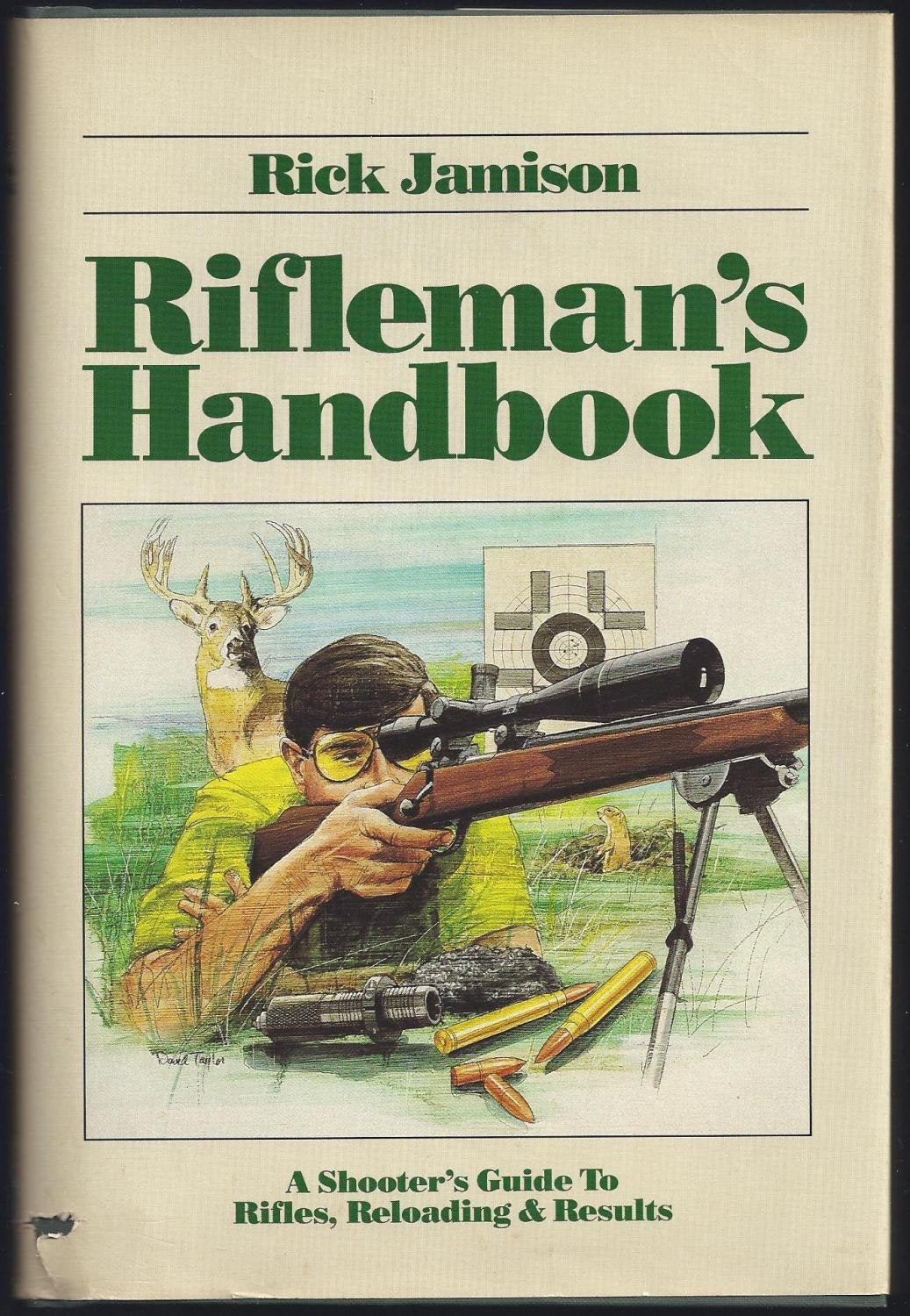 Rifleman's Handbook: A Shooter's Guide to Rifles, Reloading and Results