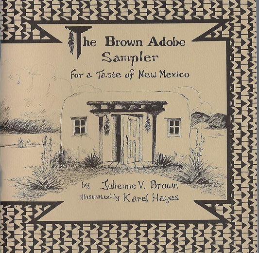 The Brown Adobe Sampler: For a Taste of New Mexico/Cookbook