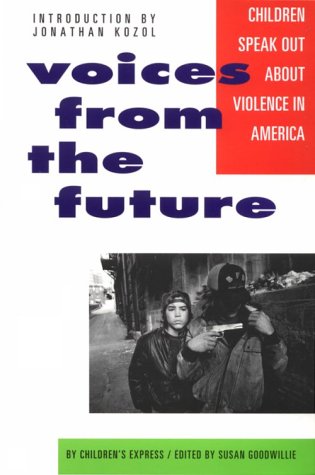 Voices from the Future: Children Speak Out About Violence in America - 7551