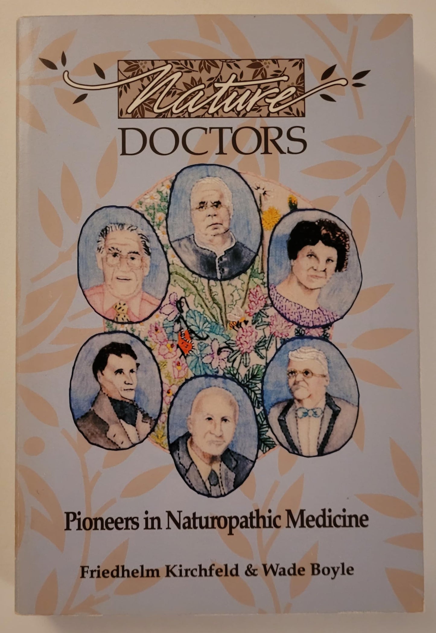 Nature Doctors: Pioneers in Naturopathic Medicine