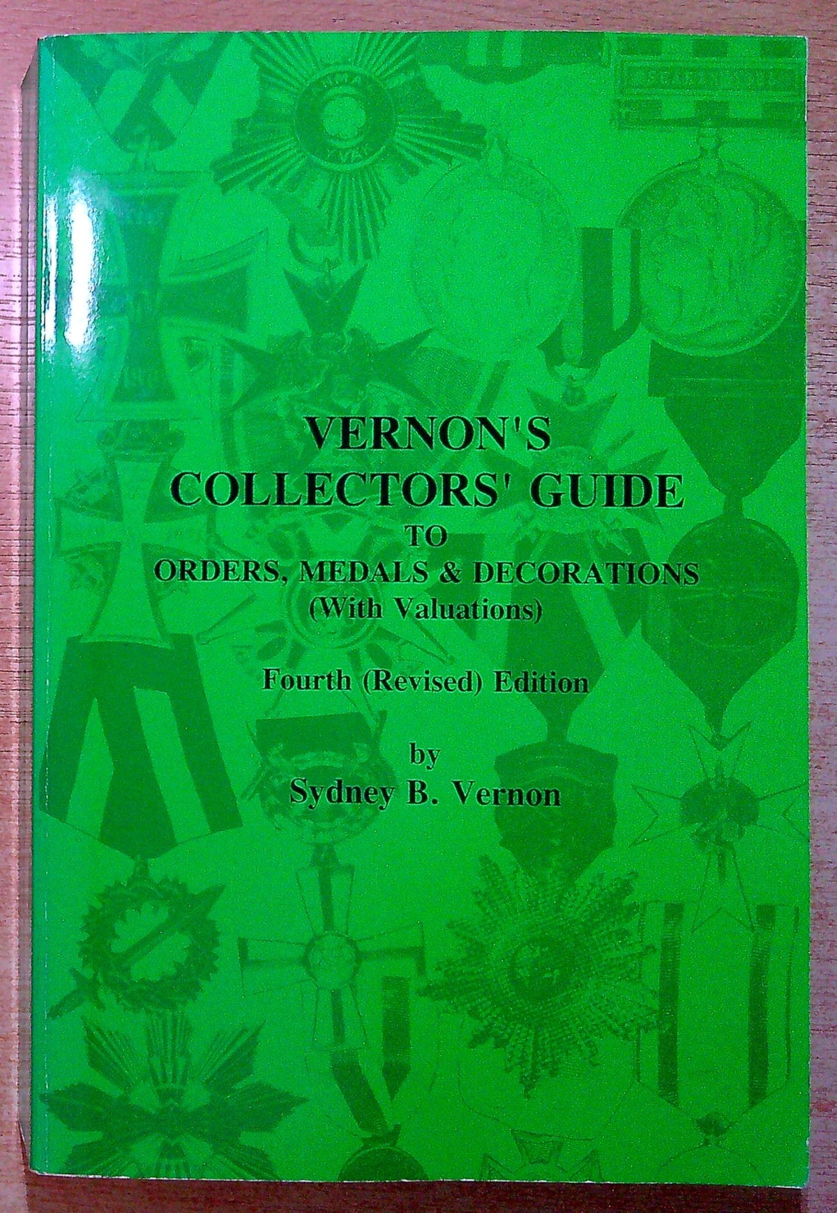 Vernon's Collectors' Guide to Orders, Medals & Decorations (with Valuations)