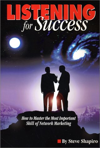 Listening for Success: How to Master the Most Important Skill of Network Marketing - 6559